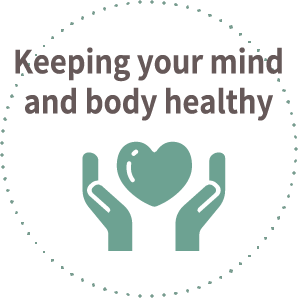 Keeping your mind and body healthy